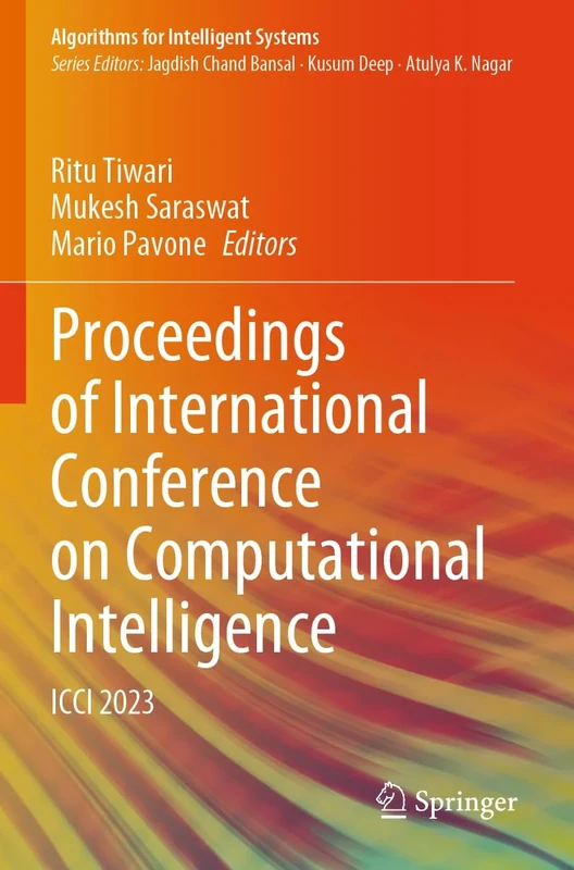 Proceedings of International Conference on Computational Intelligence: ICCI 2023 (Algorithms for Intelligent Systems)