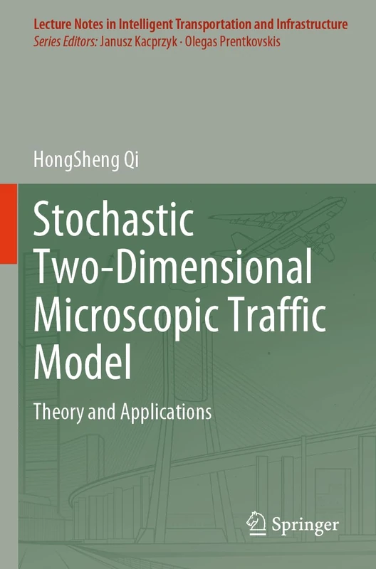 Stochastic Two-Dimensional Microscopic Traffic Model: Theory and Applications (Lecture Notes in Intelligent Transportation and Infrastructure)