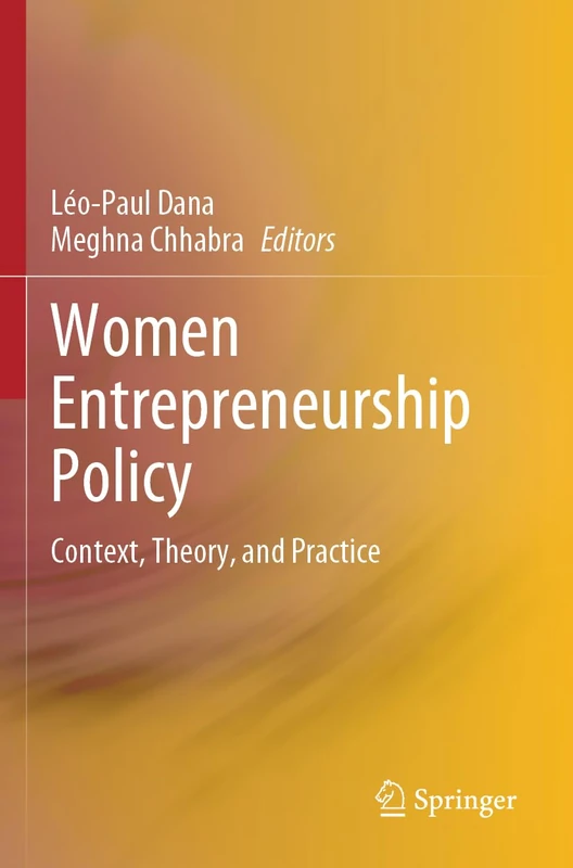 Women Entrepreneurship Policy: Context, Theory, and Practice