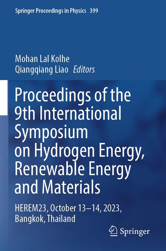 Proceedings of the 9th International Symposium on Hydrogen Energy, Renewable Energy and Materials: HEREM23, October 13 –14, 2023, Bangkok, Thailand (Springer Proceedings in Physics, 399)