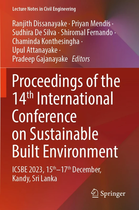 Proceedings of the 14th International Conference on Sustainable Built Environment: ICSBE 2023, 15th–17th December, Kandy, Sri Lanka (Lecture Notes in Civil Engineering, 517)