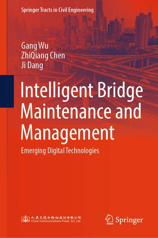 Intelligent Bridge Maintenance and Management: Emerging Digital Technologies (Springer Tracts in Civil Engineering)