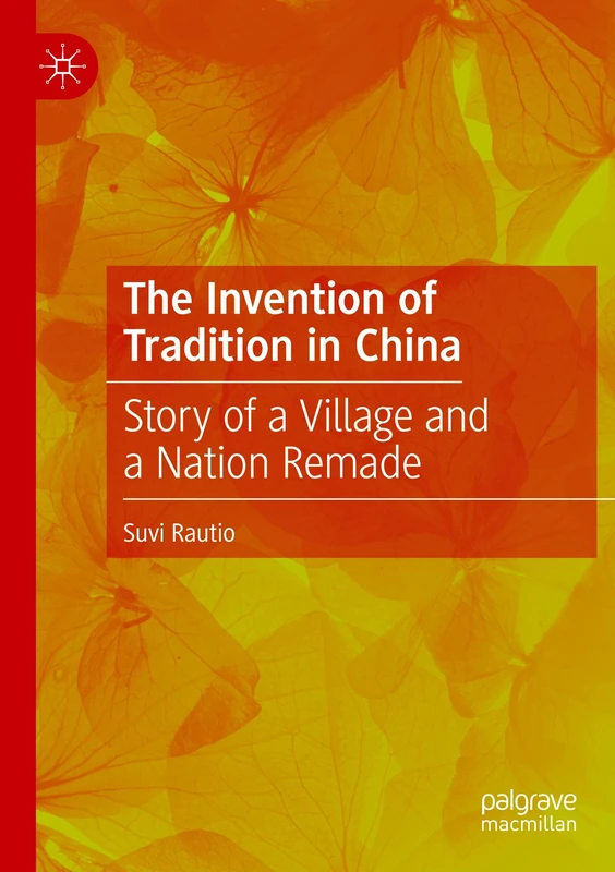 The Invention of Tradition in China: Story of a Village and a Nation Remade - Image 1