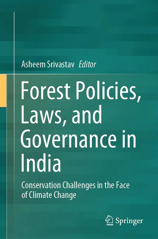 Springer - Forest Policies, Laws, and Governance in India