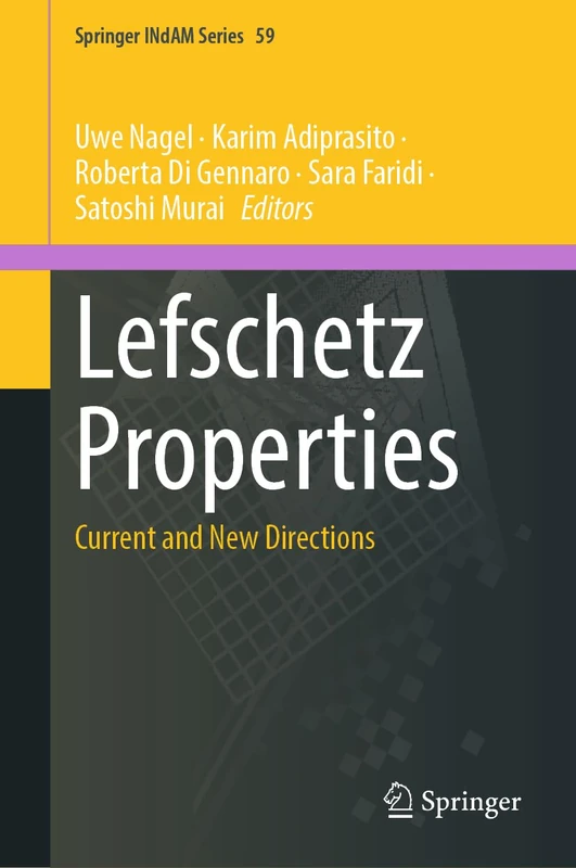 Lefschetz Properties: Current and New Directions: 59 (Springer INdAM Series, 59)
