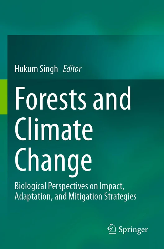 Forests and Climate Change: Biological Perspectives on Impact, Adaptation, and Mitigation Strategies