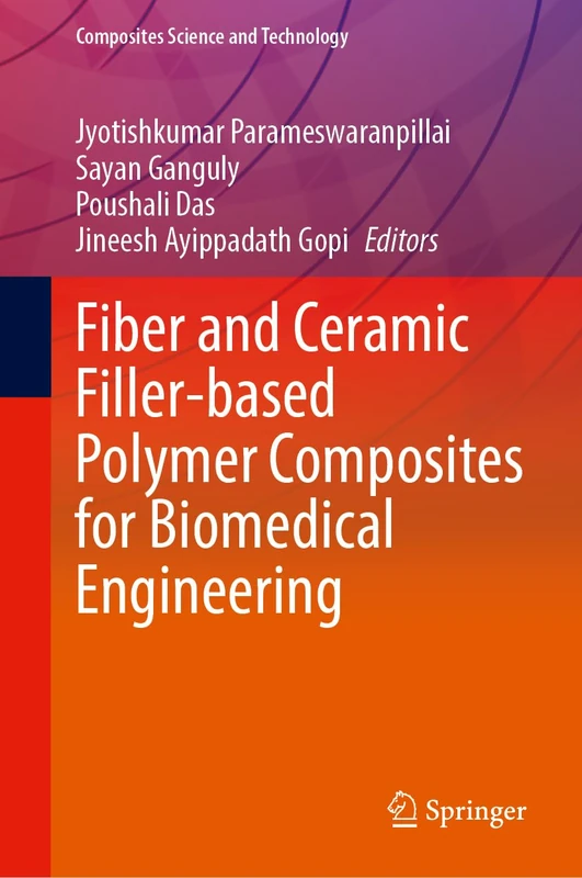 Fiber and Ceramic Filler-Based Polymer Composites for Biomedical Engineering (Composites Science and Technology)