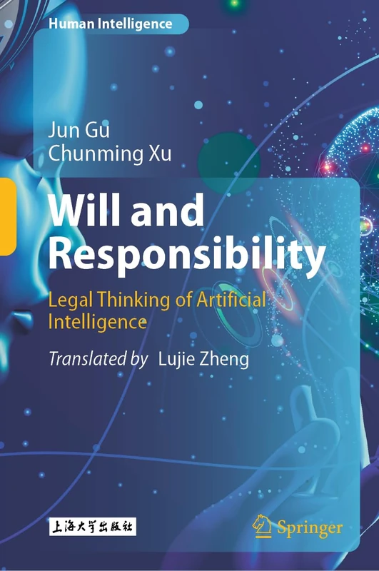 Will and Responsibility: Legal Thinking of Artificial Intelligence (Human Intelligence)