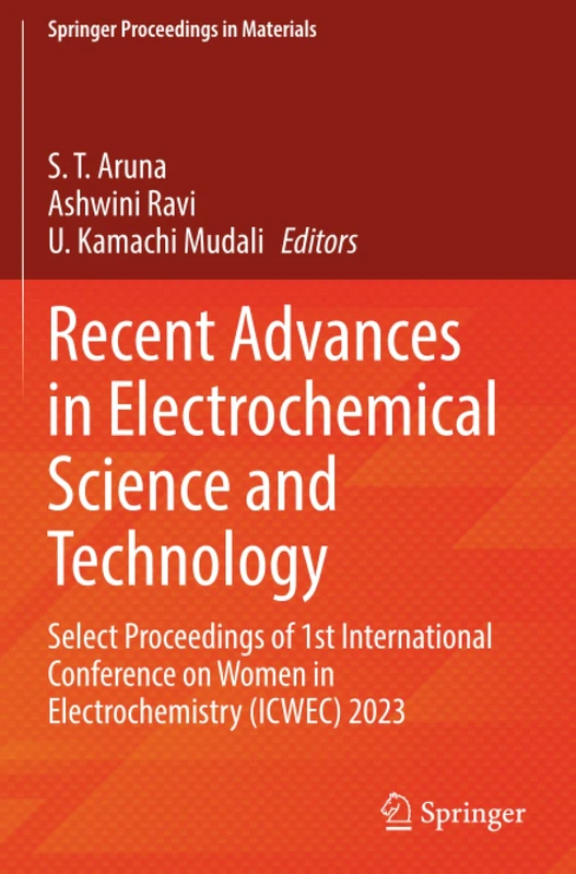 Recent Advances in Electrochemical Science and Technology: Select Proceedings of 1st International Conference on Women in Electrochemistry (ICWEC) 2023 (Springer Proceedings in Materials, 47)