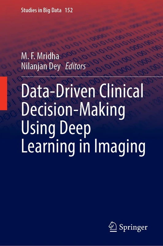 Data-Driven Clinical Decision-Making Using Deep Learning in Imaging: 152 (Studies in Big Data, 152)