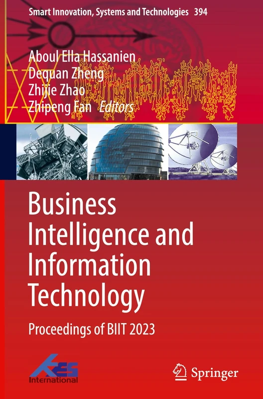 Business Intelligence and Information Technology: Proceedings of BIIT 2023: 394 (Smart Innovation, Systems and Technologies, 394)