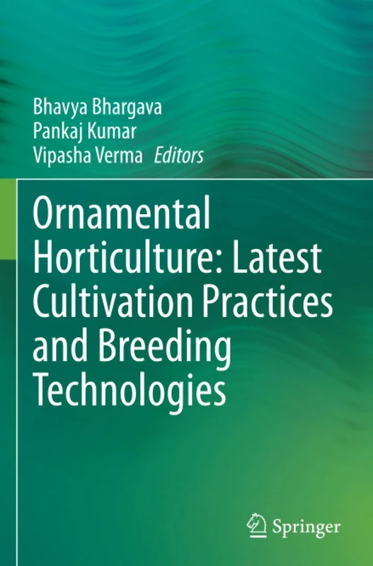 Ornamental Horticulture: Latest Cultivation Practices and Breeding Technologies