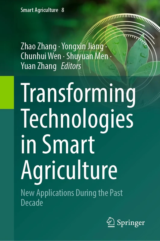 Transforming Technologies in Smart Agriculture: New Applications During the Past Decade: 8