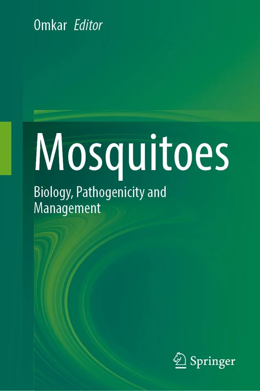 Mosquitoes: Biology, Pathogenicity and Management