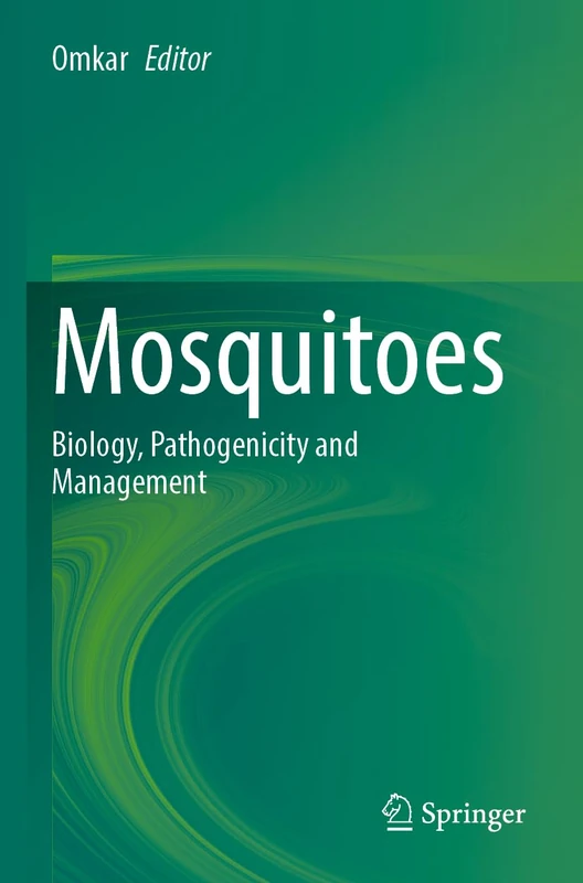 Mosquitoes: Biology, Pathogenicity and Management