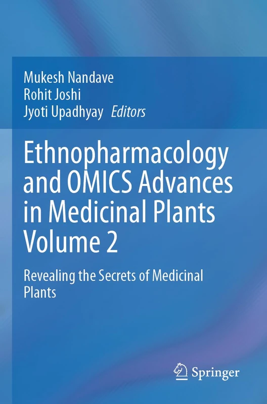 Ethnopharmacology and OMICS Advances in Medicinal Plants Volume 2: Revealing the Secrets of Medicinal Plants