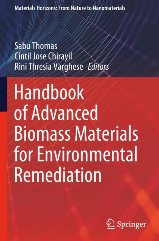 Handbook of Advanced Biomass Materials for Environmental Remediation (Materials Horizons: From Nature to Nanomaterials)