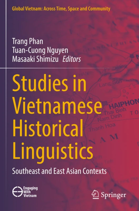 Studies in Vietnamese Historical Linguistics: Southeast and East Asian Contexts (Global Vietnam: Across Time, Space and Community)
