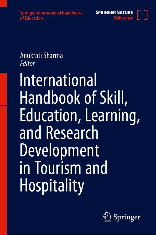 International Handbook of Skill, Education, Learning, and Research Development in Tourism and Hospitality (Springer International Handbooks of Education)