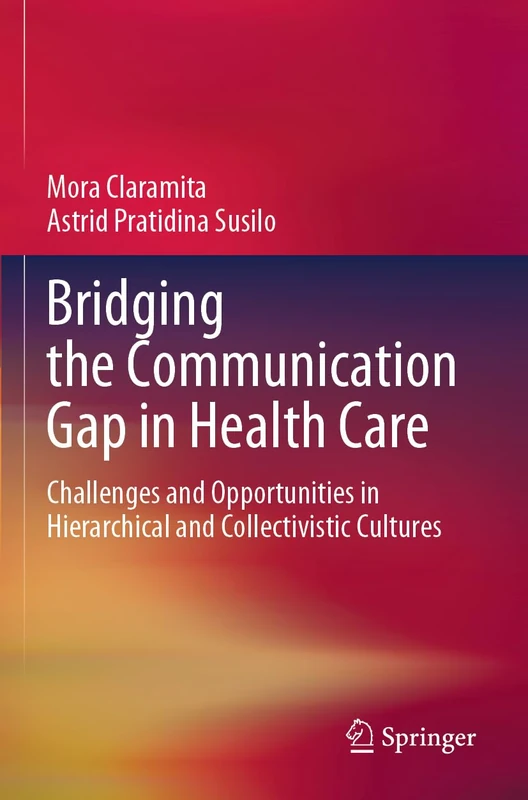 Bridging the Communication Gap in Health Care: Challenges and Opportunities in Hierarchical and Collectivistic Cultures