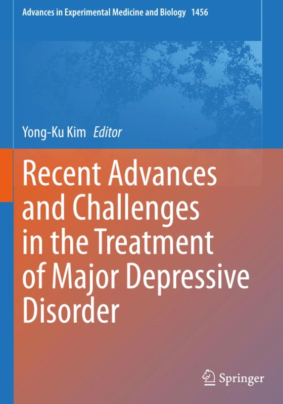 Recent Advances and Challenges in the Treatment of Major Depressive Disorder (Advances in Experimental Medicine and Biology)