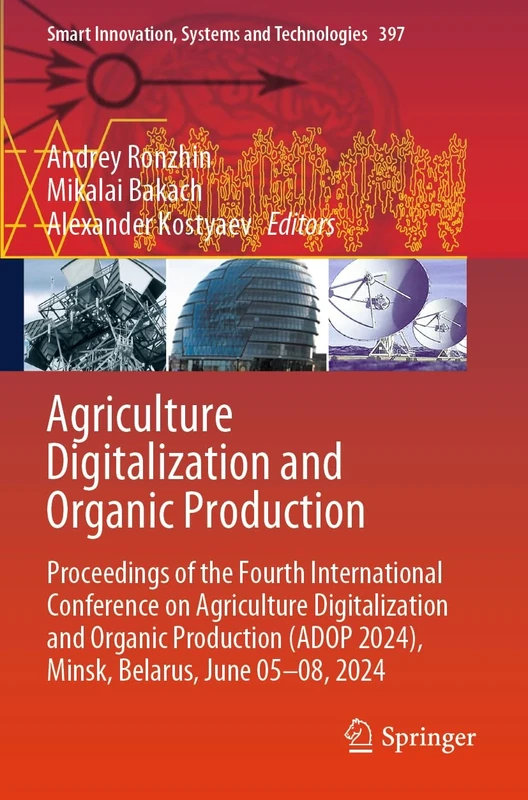 Agriculture Digitalization and Organic Production: Proceedings of the Fourth International Conference on Agriculture Digitalization and Organic ... Innovation, Systems and Technologies, 397)