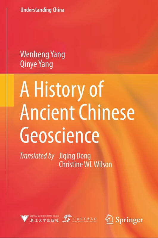 A History of Ancient Chinese Geoscience (Understanding China)