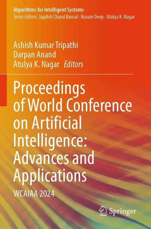 Proceedings of World Conference on Artificial Intelligence: Advances and Applications: WCAIAA 2024 (Algorithms for Intelligent Systems)