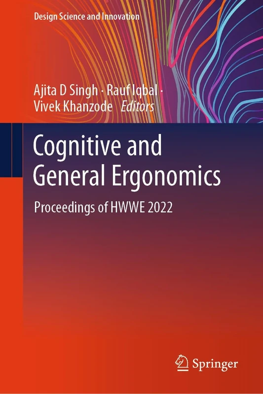 Cognitive and General Ergonomics: Proceedings of HWWE 2022 (Design Science and Innovation)