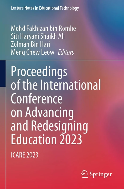 Proceedings of the International Conference on Advancing and Redesigning Education 2023: ICARE 2023 (Lecture Notes in Educational Technology)