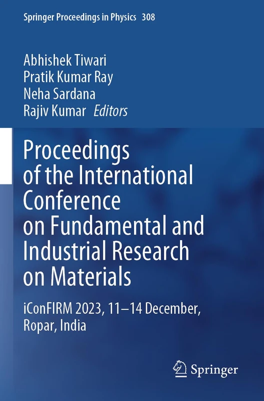 Proceedings of the International Conference on Fundamental and Industrial Research on Materials: iConFIRM 2023, 11-14 December, Ropar, India (Springer Proceedings in Physics) - Image 1