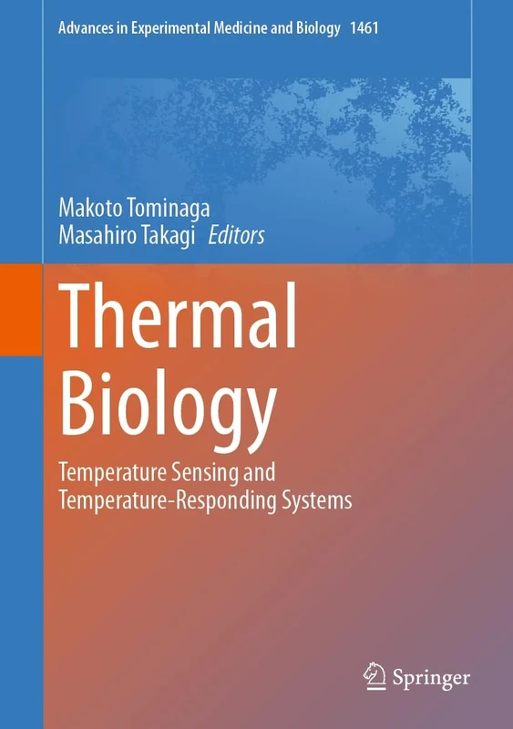Thermal Biology: Temperature Sensing and Temperature-Responding Systems: 1461 (Advances in Experimental Medicine and Biology, 1461)