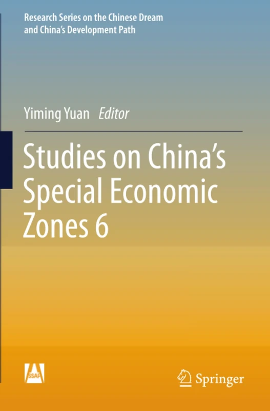 Studies on China’s Special Economic Zones 6 (Research Series on the Chinese Dream and China’s Development Path)