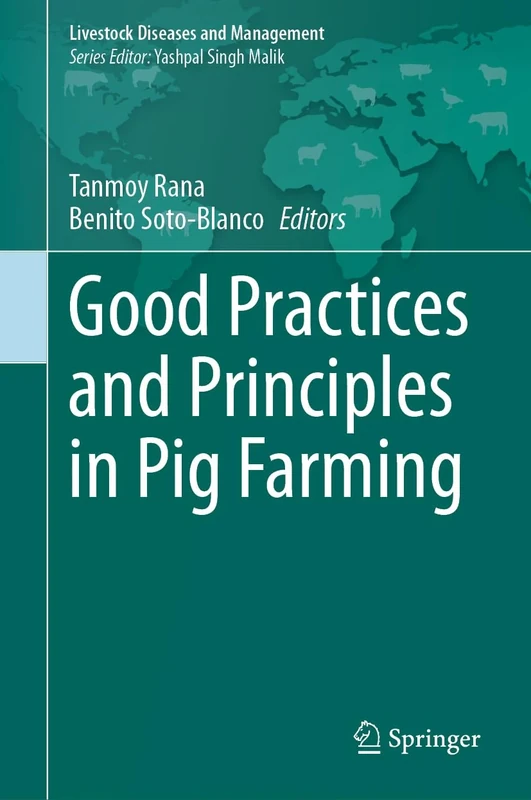 Good Practices and Principles in Pig Farming (Livestock Diseases and Management)