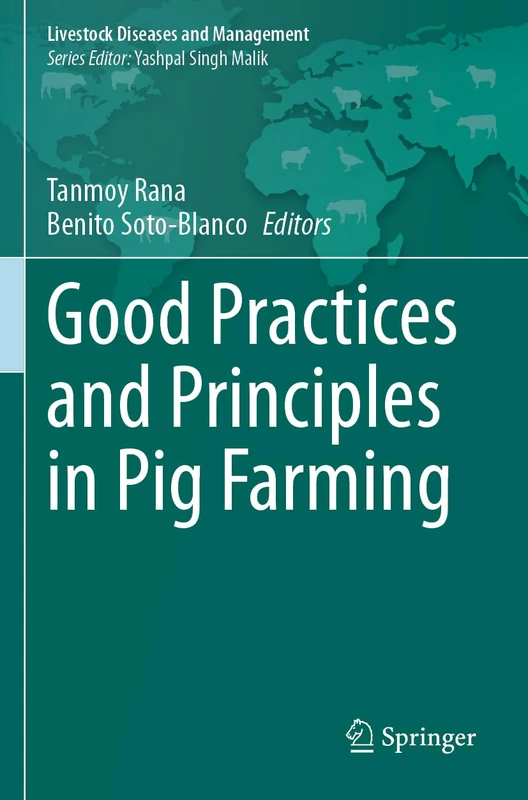 Good Practices and Principles in Pig Farming (Livestock Diseases and Management)