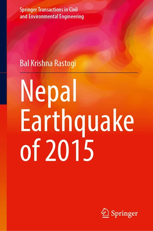 Nepal Earthquake of 2015 (Springer Transactions in Civil and Environmental Engineering)