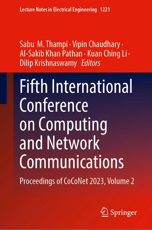 Fifth International Conference on Computing and Network Communications: Proceedings of CoCoNet 2023, Volume 2: 1221 (Lecture Notes in Electrical Engineering, 1221)