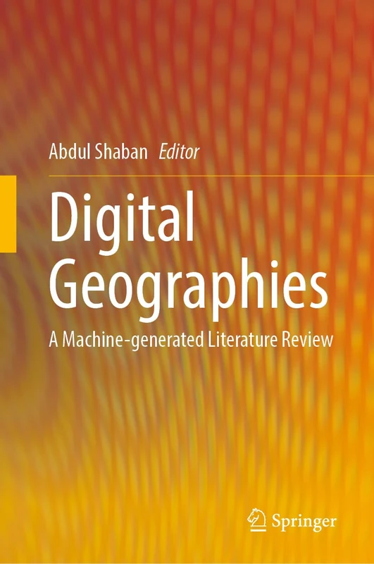 Digital Geographies―Theory, Space, and Communities: A Machine-Generated Literature Review