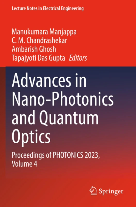 Advances in Nano-Photonics and Quantum Optics: Proceedings of PHOTONICS 2023, Volume 4 (Lecture Notes in Electrical Engineering) - Image 1