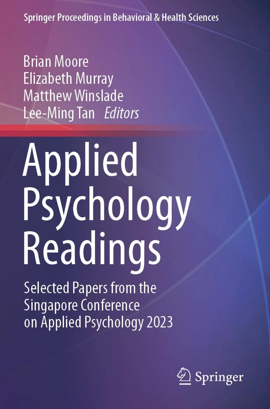 Applied Psychology Readings: Selected Papers from the Singapore Conference on Applied Psychology 2023 (Springer Proceedings in Behavioral & Health Sciences)