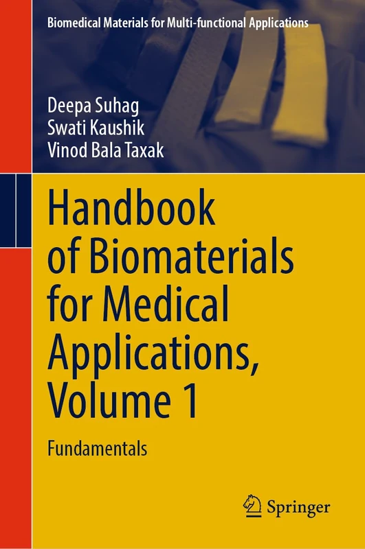 Handbook of Biomaterials for Medical Applications, Volume 1: Fundamentals (Biomedical Materials for Multi-functional Applications)