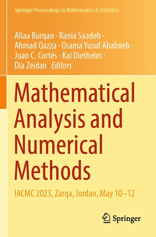 Mathematical Analysis and Numerical Methods: IACMC 2023, Zarqa, Jordan, May 10–12 (Springer Proceedings in Mathematics & Statistics, 466)