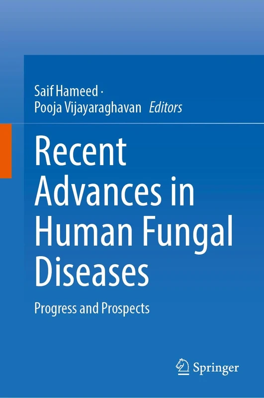 Recent Advances in Human Fungal Diseases: Progress and Prospects