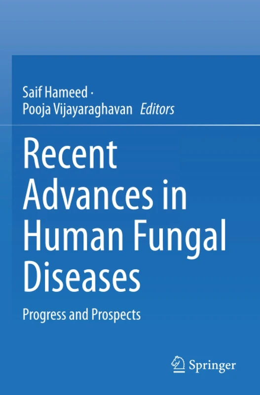 Recent Advances in Human Fungal Diseases: Progress and Prospects