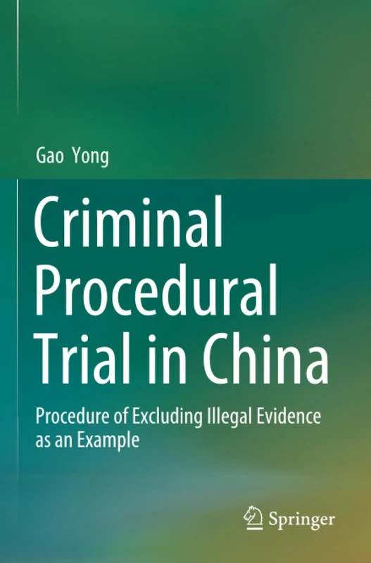 Criminal Procedural Trial in China: Procedure of Excluding Illegal Evidence as an Example