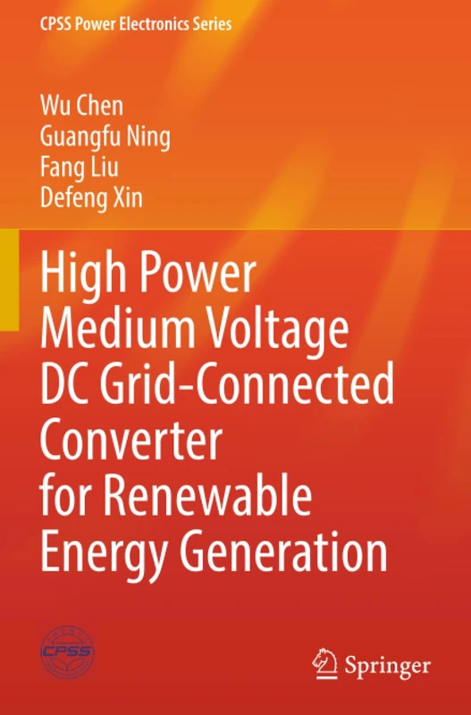 High Power Medium Voltage DC Grid-Connected Converter for Renewable Energy Generation (CPSS Power Electronics Series)