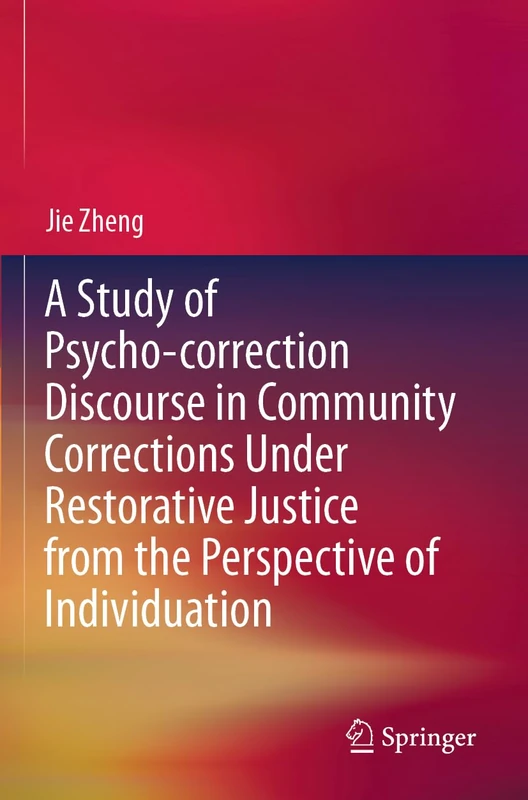 A Study of Psycho-correction Discourse in Community Corrections Under Restorative Justice from the Perspective of Individuation