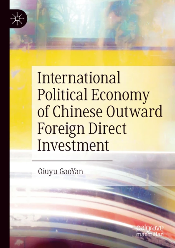 International Political Economy of Chinese Outward Foreign Direct Investment
