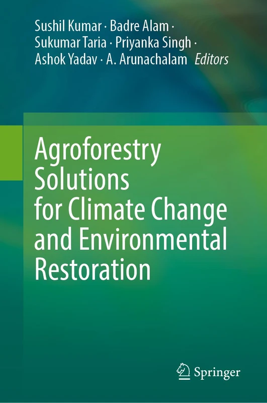 Agroforestry Solutions for Climate Change and Environmental Restoration