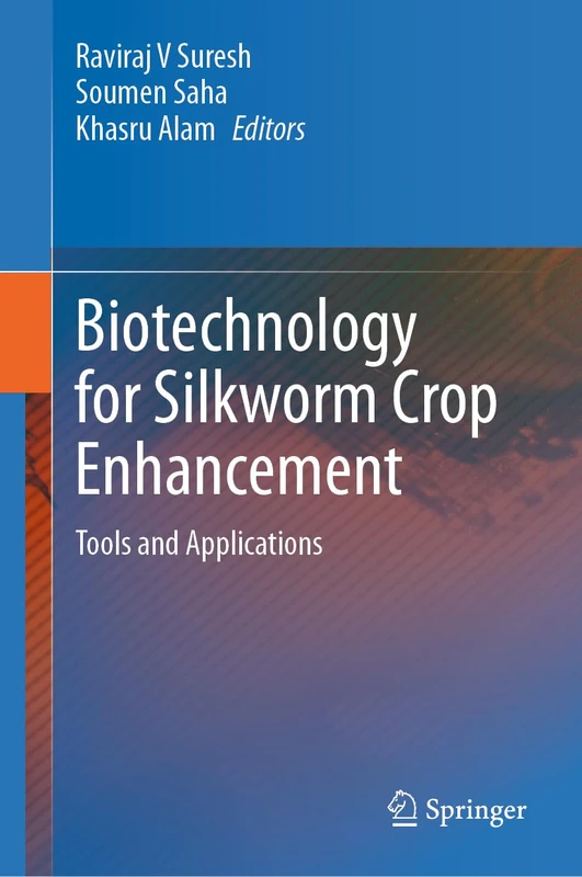 Biotechnology for Silkworm Crop Enhancement: Tools and Applications